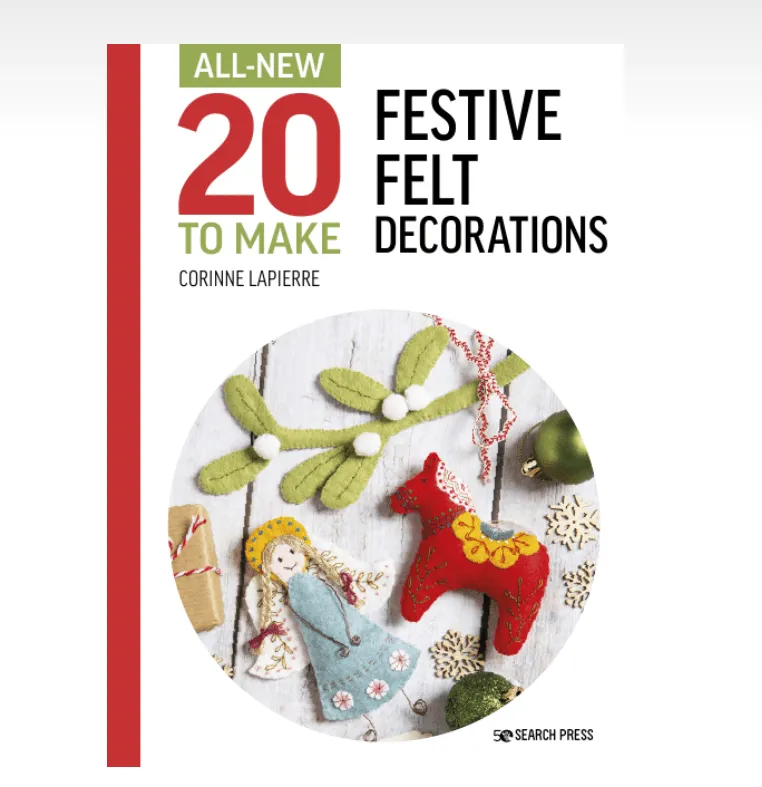 All-New Twenty to Make: Festive Felt Decorations