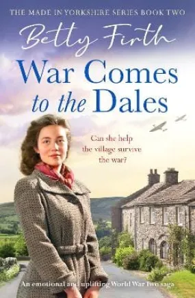 Betty Firth: War Comes to the Dales [2023] paperback