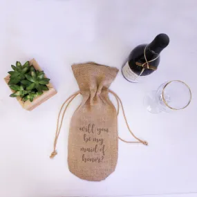 Burlap Wine Bag - "Will You Be My Maid Of Honor?"