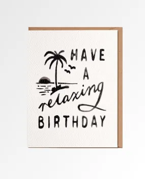 Have a Relaxing Birthday Card