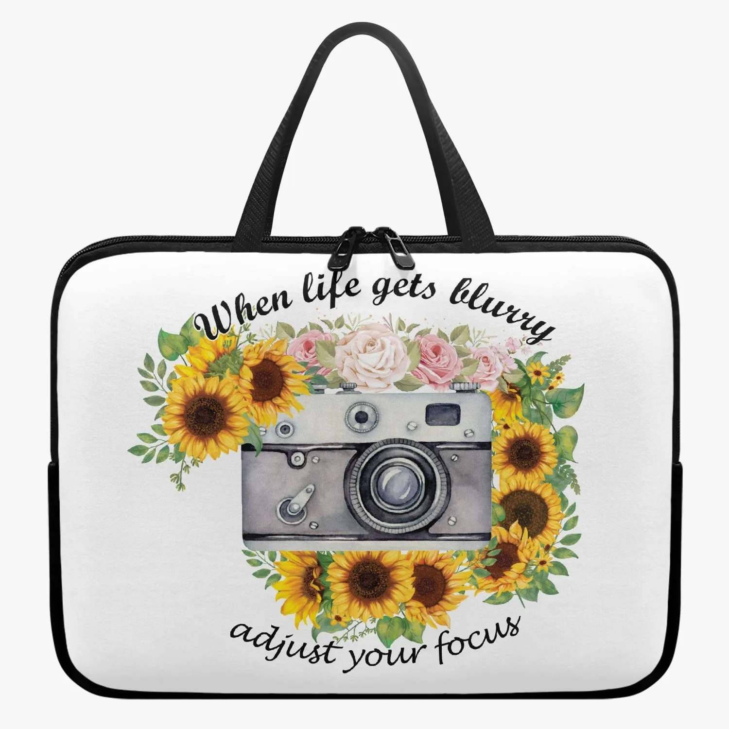 Laptop Sleeve with Handles - Sunflower - Camera - When life gets blurry adjust your focus